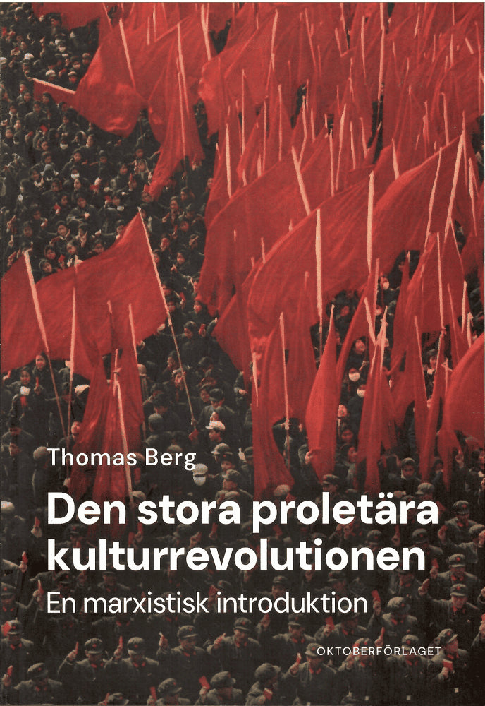 Thomas Berg : Den stora proletära kulturrevolutionen - En marxistisk introduktion