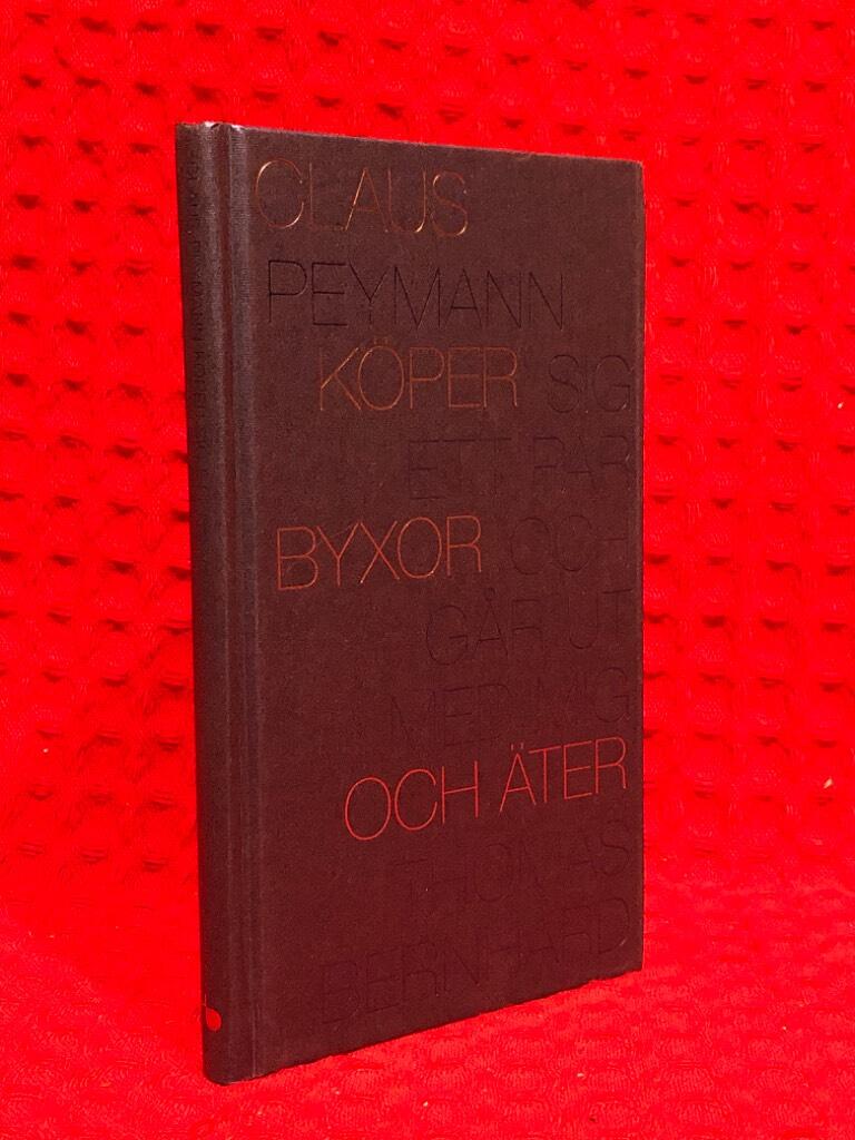 Thomas Bernhard : Claus Peymann köper sig ett par byxor och går ut med mig och äter