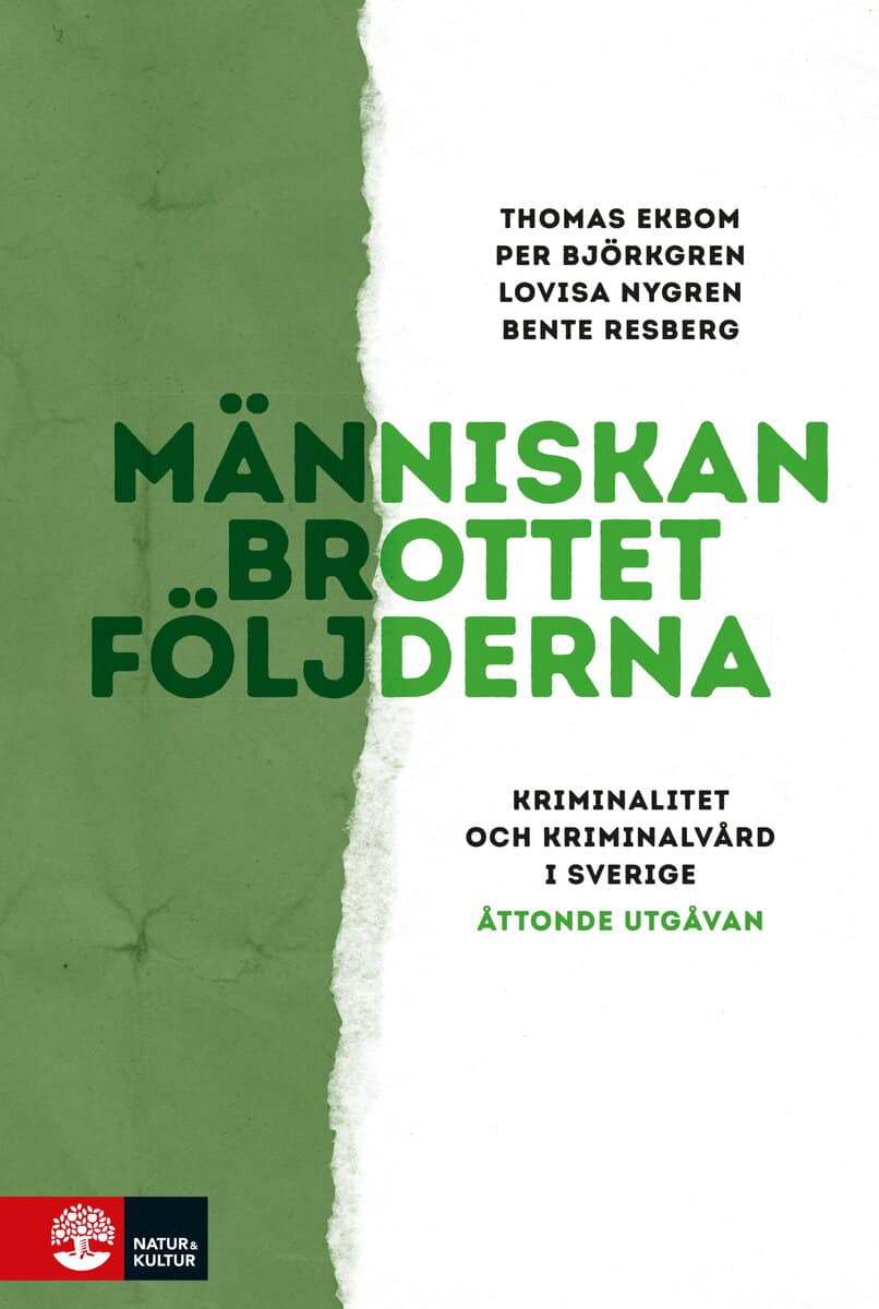 Ekbom, Thomas ; Björkgren, Per ; Nygren, Lovisa ; Resberg, Bente : Människan, brottet, följderna