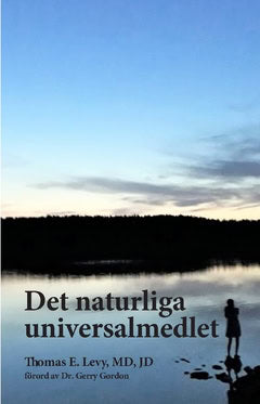 Thomas E. Levy : Det naturliga universalmedlet