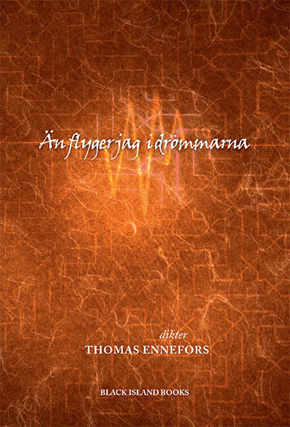 Thomas Ennefors : Än flyger jag i drömmarna