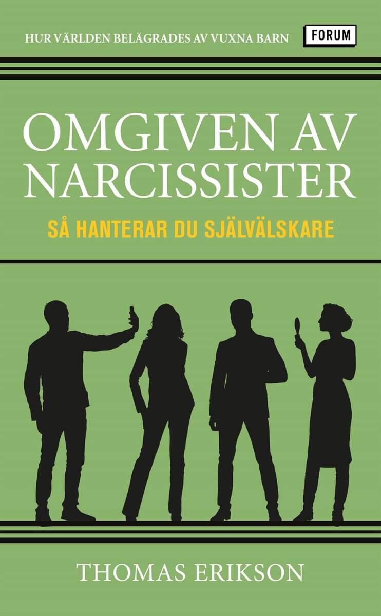 Thomas Erikson : Omgiven av narcissister : så hanterar du självälskare