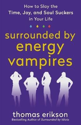 Thomas Erikson : Surrounded by energy vampires