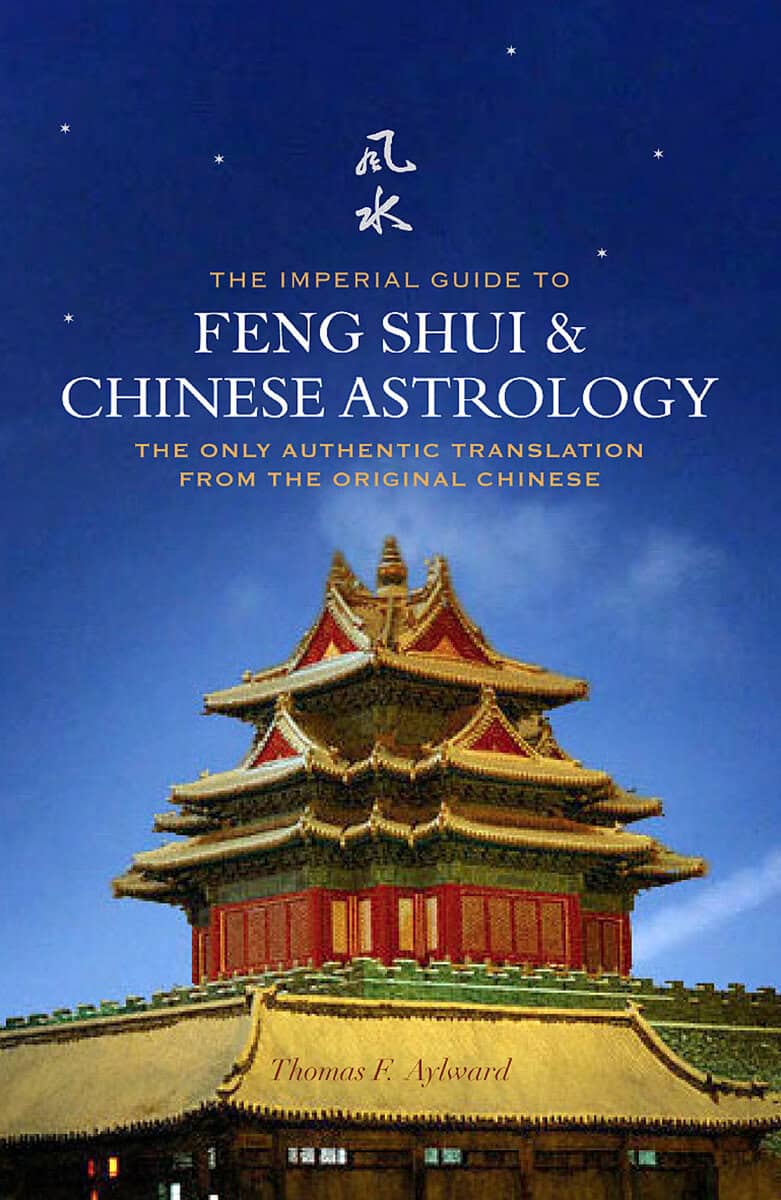 Thomas F Aylward : Imperial guide to feng shui and chinese astrology - the only authentic tran