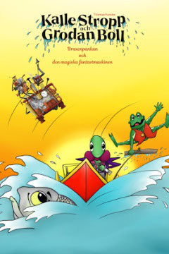 Thomas Funck : Kalle Stropp och Grodan Boll braxenpankan och den magiska fantastmaskinen