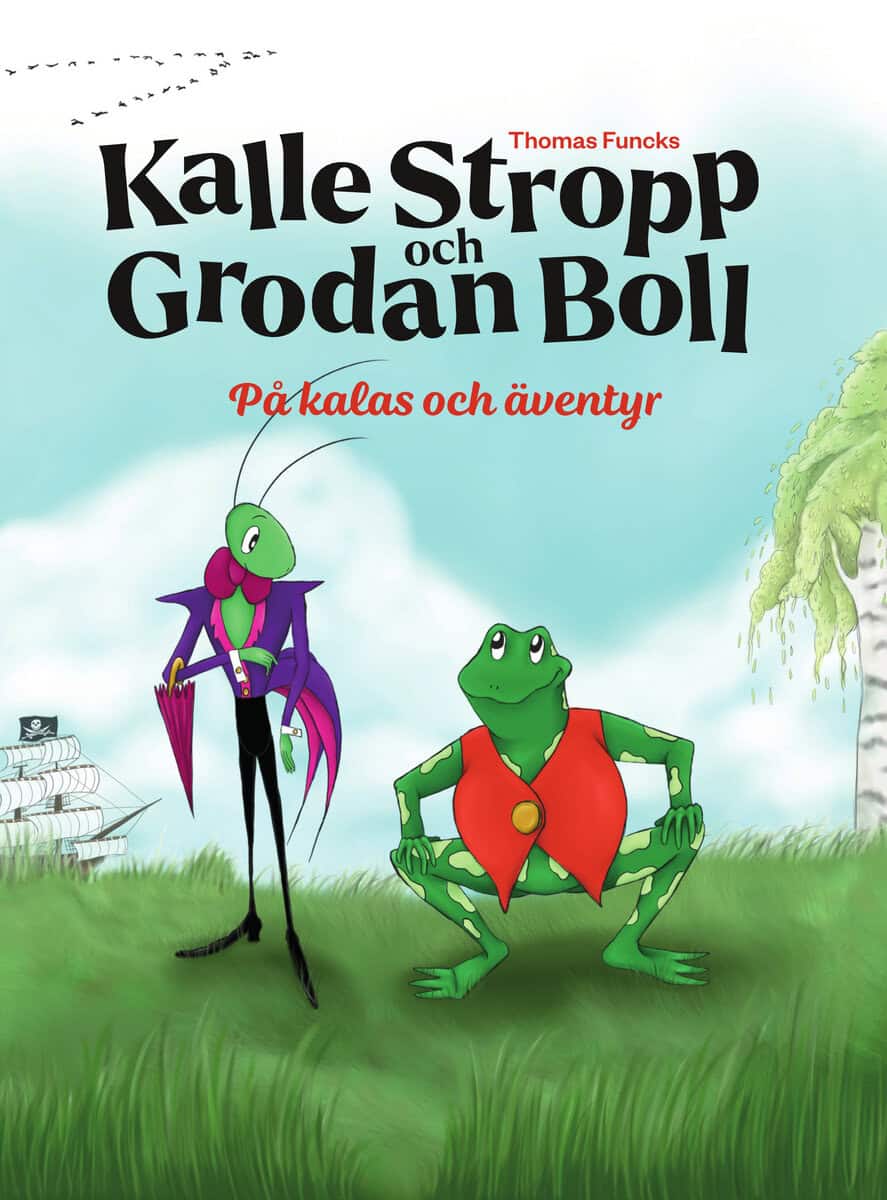 Thomas Funck : Kalle Stropp och Grodan Boll på kalas och äventyr