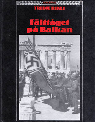 Thomas H. Flaherty : Tredje Riket. Fälttåget på Balkan [del 8]