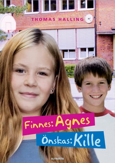 Thomas Halling : Finnes: Agnes, önskas: kille