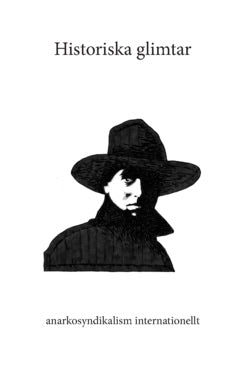 Thomas Hallon Hallbert : Historiska glimtar : anarkosyndikalism internationellt
