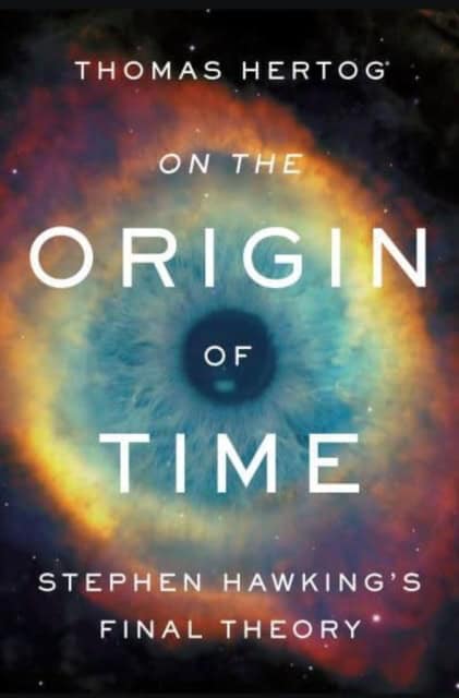Thomas Hertog : On the Origin of Time