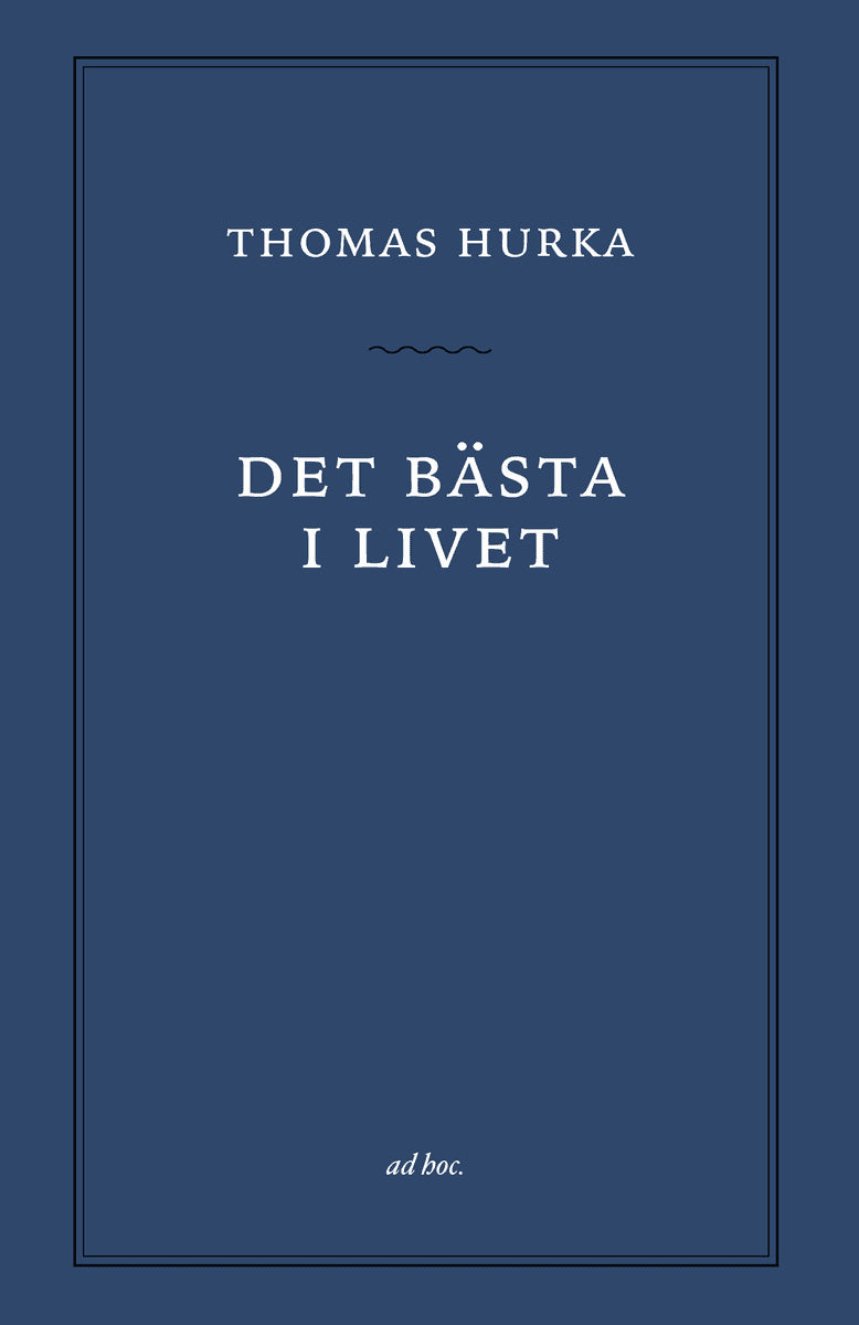 Thomas Hurka : Det bästa i livet