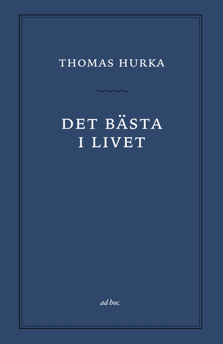 Thomas Hurka : Det bästa i livet