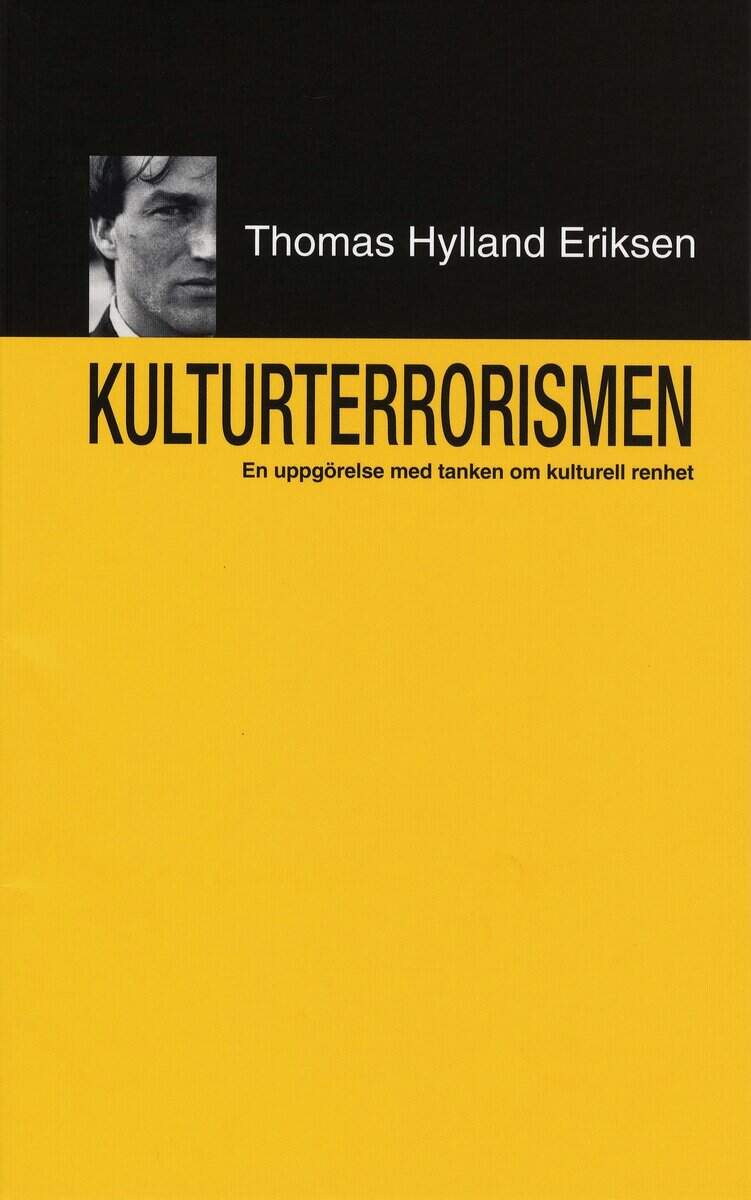 Thomas Hylland Eriksen : Kulturterrorismen : En uppgörelse med tanken om kulturell renhet