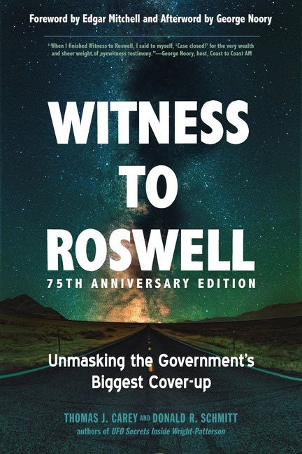 Thomas J. Carey : Witness to Roswell, 75th Anniversary Edition
