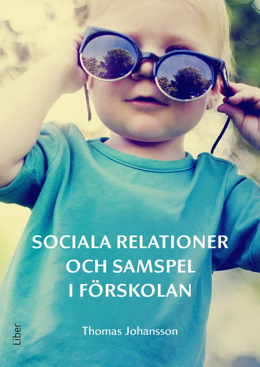Thomas Johansson : Sociala relationer och samspel i förskolan
