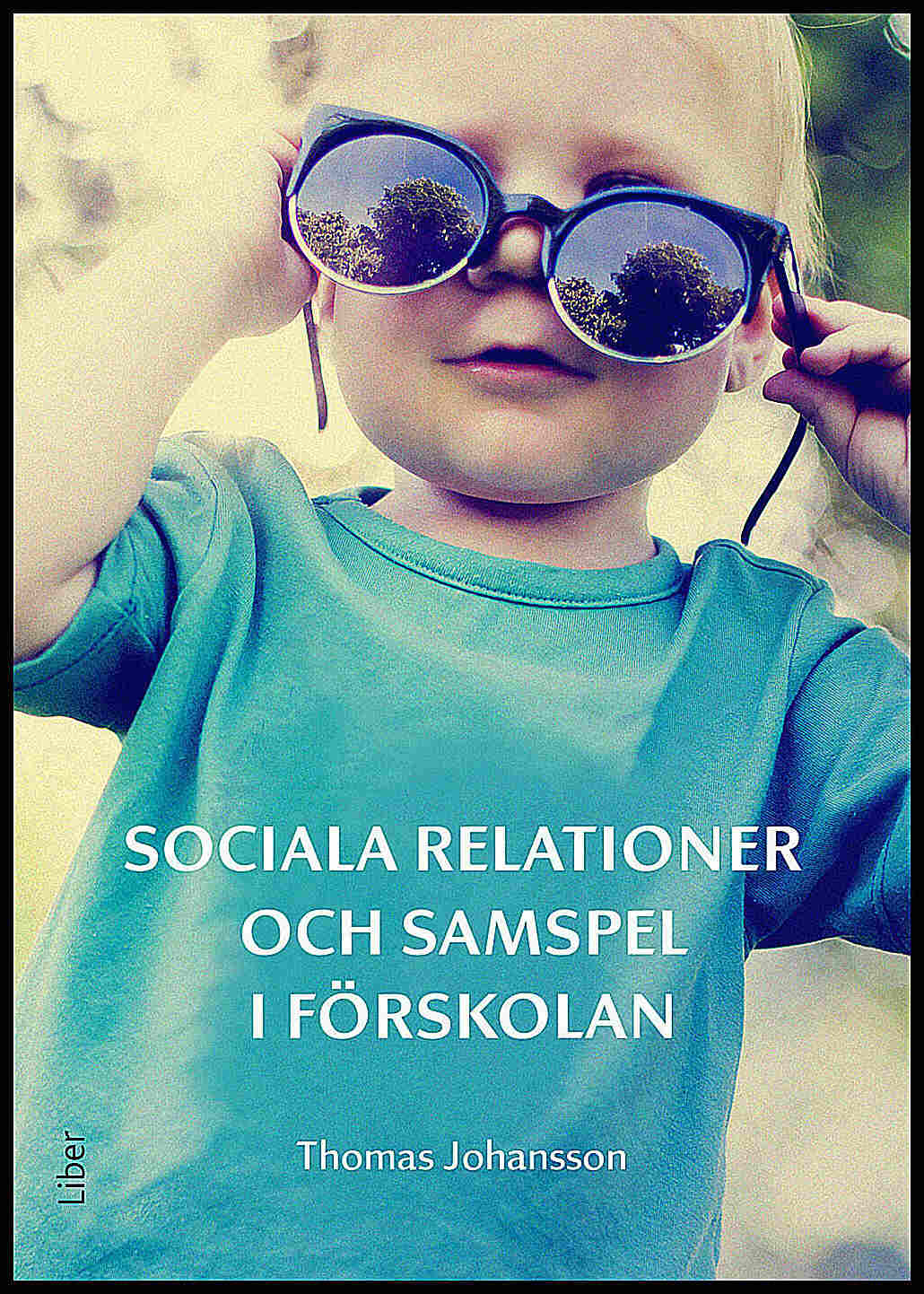 Thomas Johansson : Sociala relationer och samspel i förskolan