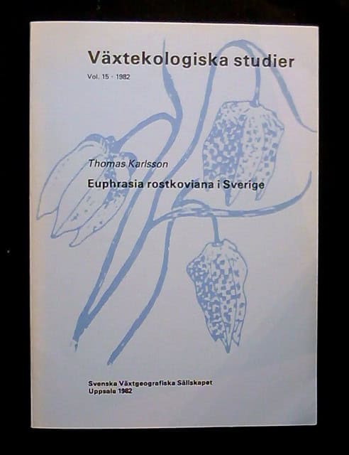 Thomas Karlsson : Växtekologiska studier Vol 15 1982 Euphrasia rostkoviana i Sverige