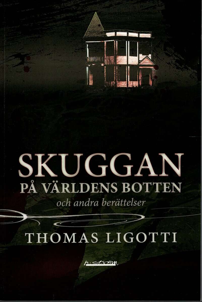 Thomas Ligotti : Skuggan på världens botten och andra berättelser