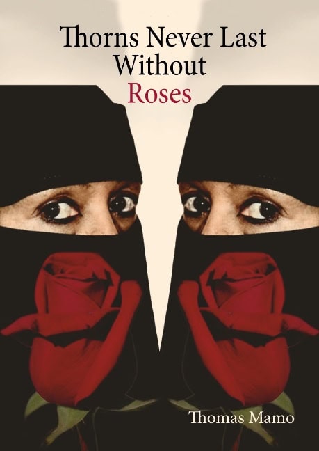 Thomas Mamo : Thorns never last without roses