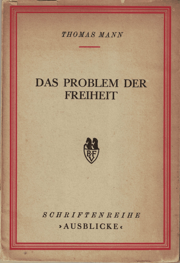 Thomas Mann : Das Problem der Freiheit