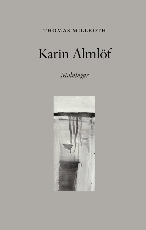 Thomas Millroth : Karin Almlöf : vid Striern - målningar