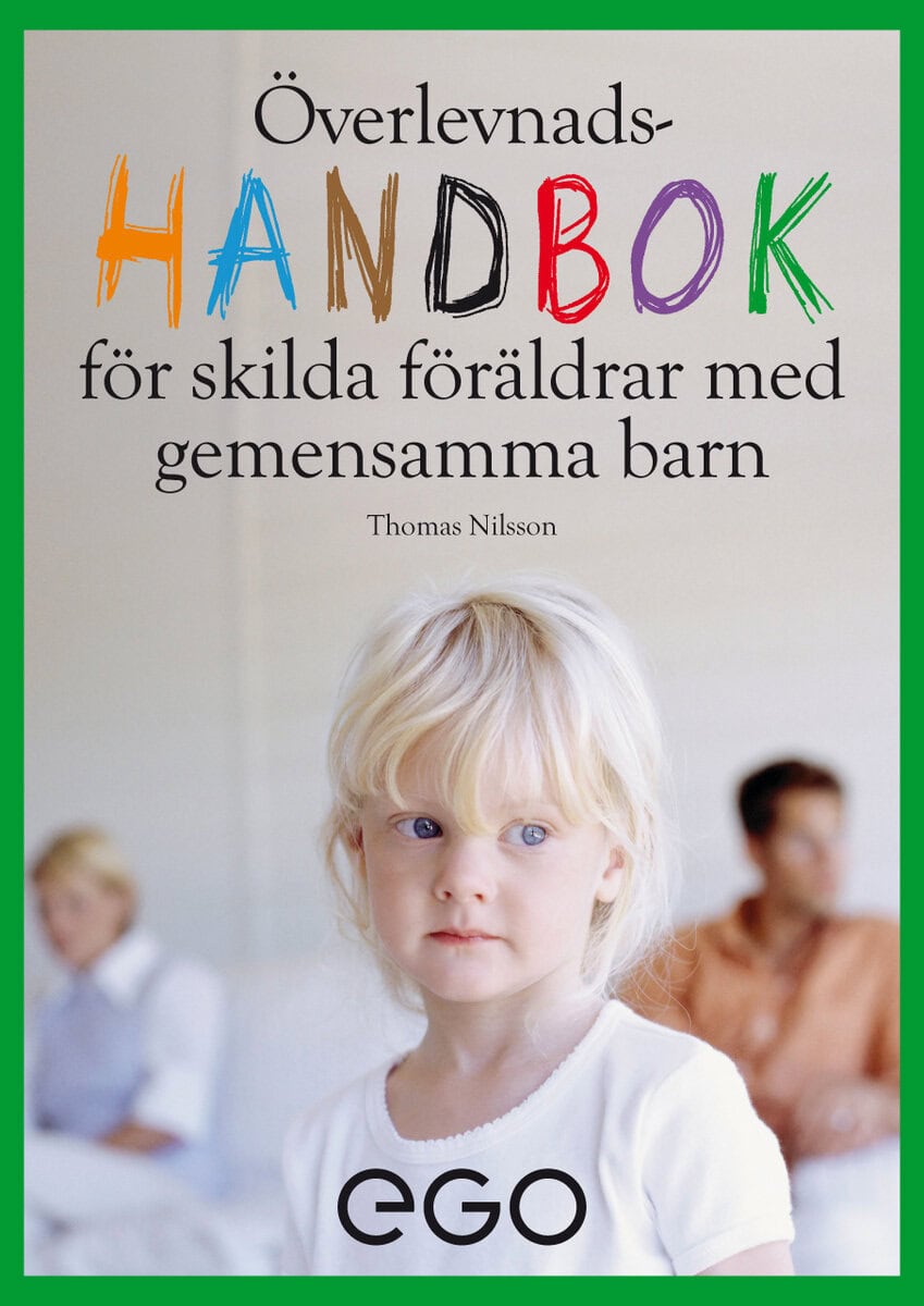 Thomas Nilsson : Överlevnadshandbok för skilda föräldrar med gemensamma barn
