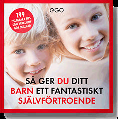 Thomas Nilsson : Så ger du ditt barn ett fantastiskt självförtroende