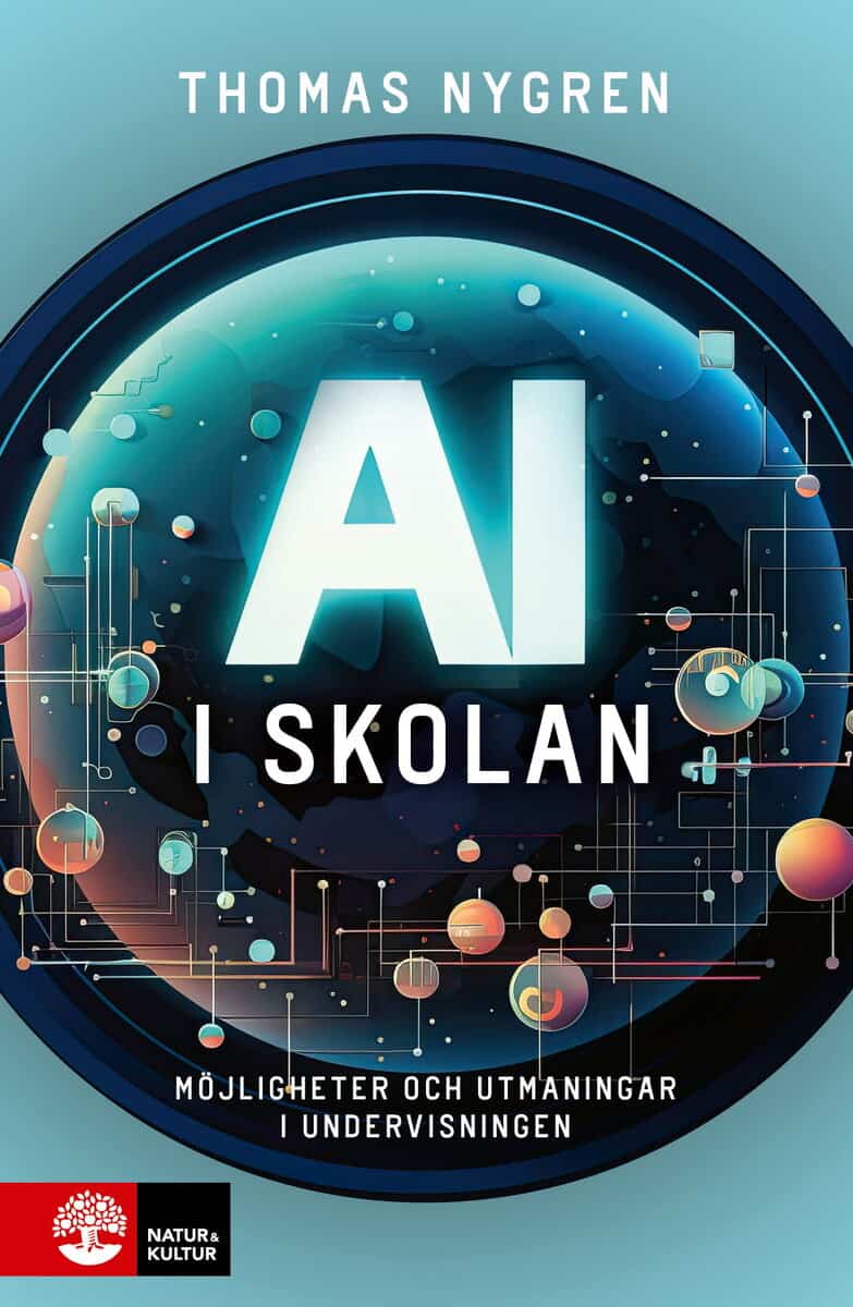 Thomas Nygren : AI i skolan : möjligheter och utmaningar i undervisningen