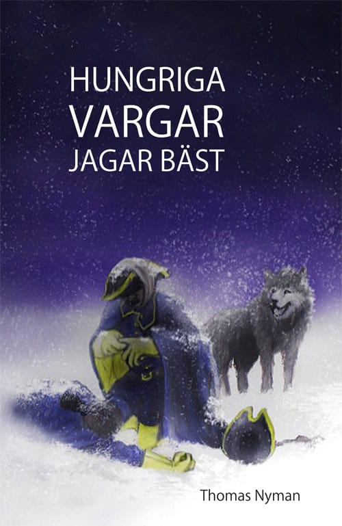 Thomas Nyman : Hungriga vargar jagar bäst