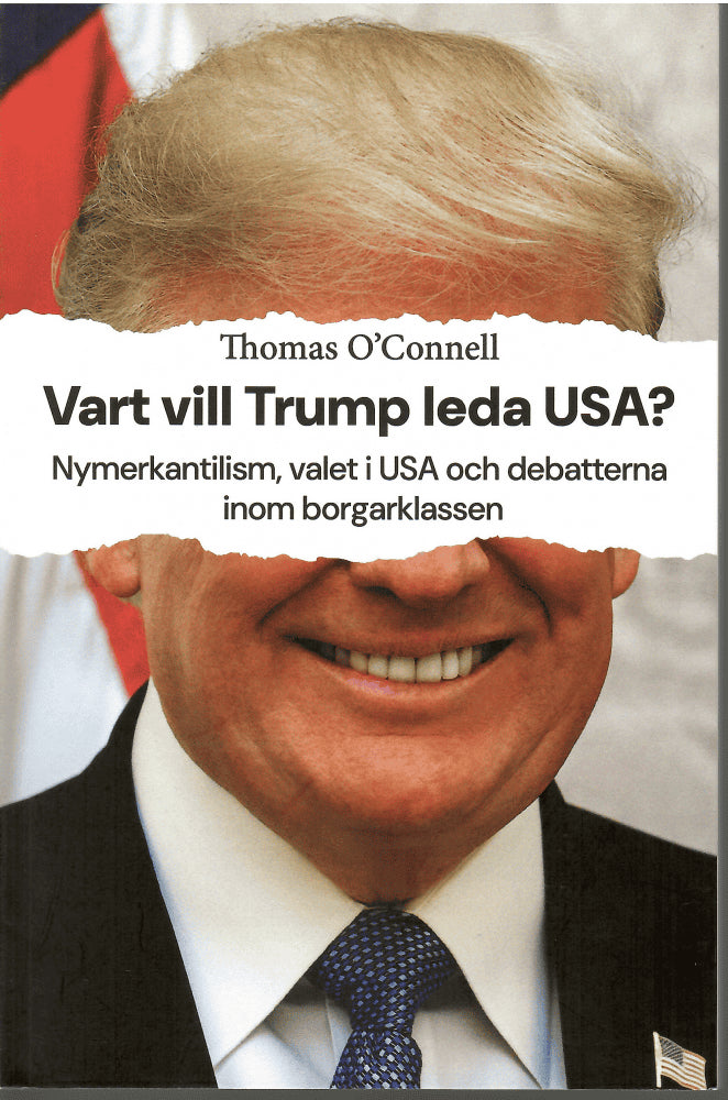Thomas O´Connell : Vart vill Trump leda USA?