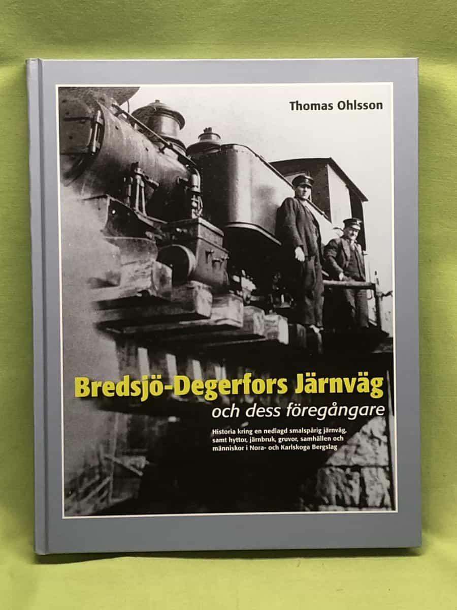 Thomas Ohlsson : Bredsjö-Degerfors järnväg och dess föregångare