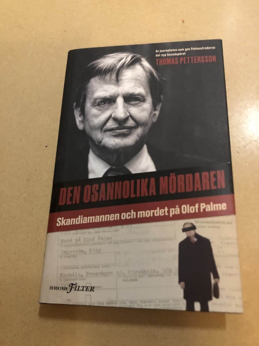 Thomas Pettersson : Den osannolika mördaren - Skandiamannen och mordet på Olof Palme