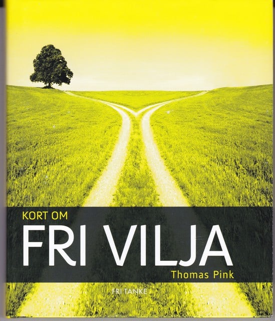 Thomas Pink : Kort om fri vilja