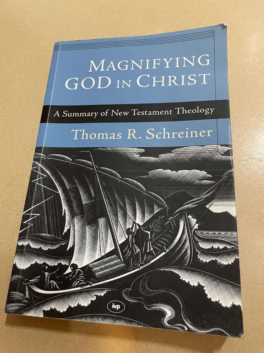 Thomas R Schreiner : Magnifying God in Christ - A Summary of New Testament Theology
