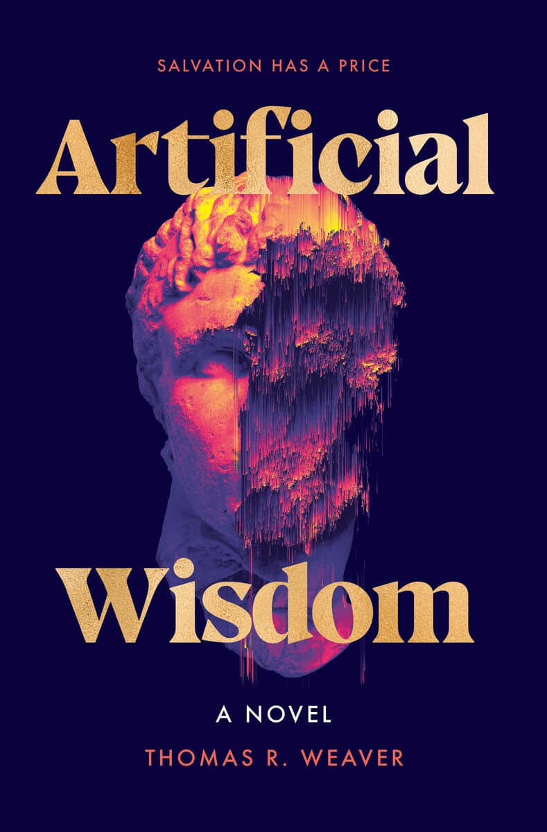 Thomas R. Weaver : Artificial Wisdom