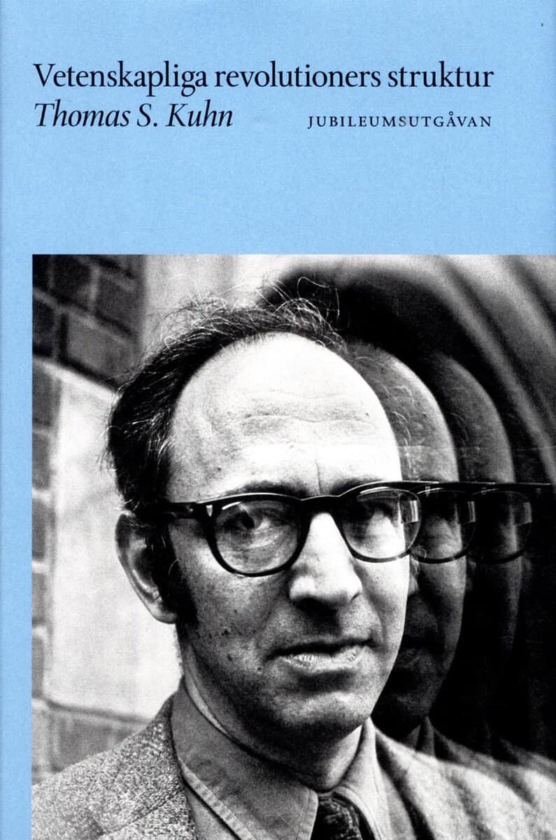 Thomas S. Kuhn : Vetenskapliga revolutioners struktur