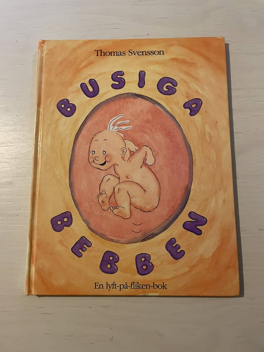 Thomas Svensson : Busiga Bebben bor i mammas mage