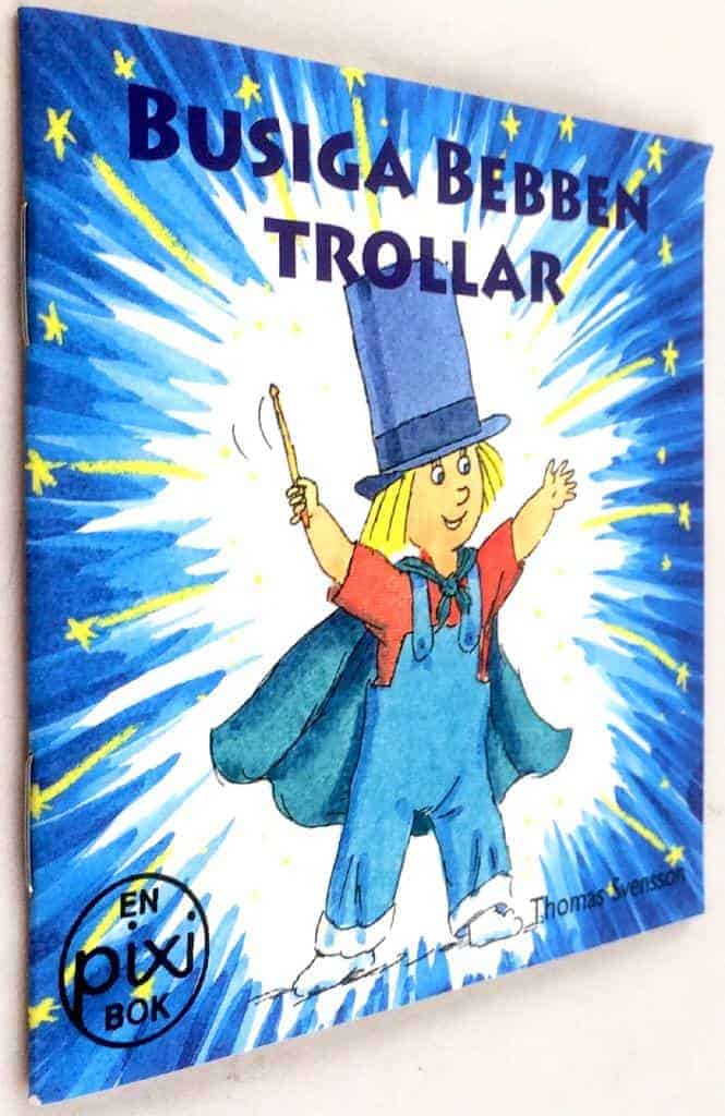 Thomas Svensson : Busiga Bebben trollar [Pixi-bok]