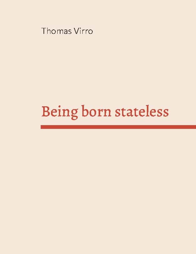 Thomas Virro : Being born stateless : a son of an Estonian immigrant searches for his root