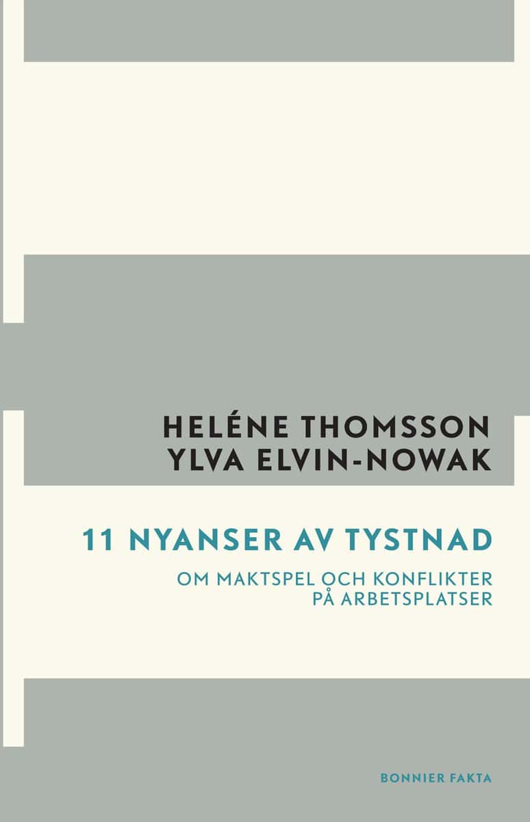 Thomsson, Heléne ; Elvin-Nowak, Ylva : 11 nyanser av tystnad : om maktspel och konflikter på arbetsplatsen