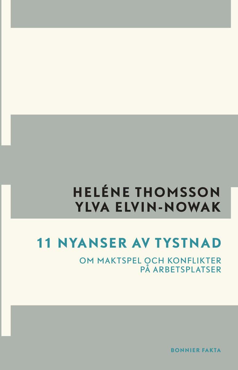 Thomsson, Heléne ; Elvin-Nowak, Ylva : 11 nyanser av tystnad : om maktspel och konflikter på arbetsplatsen