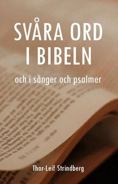 Thor-Leif Strindberg : Svåra ord i Bibeln : och i sånger och psalmer