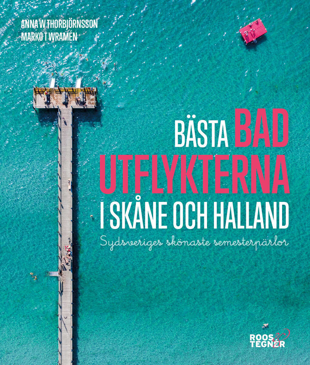 Thorbjörnsson, Anna W. ; Wramén, Marko T. : Bästa badutflykterna i Skåne och Halland : sydsveriges skönaste semesterpärlor