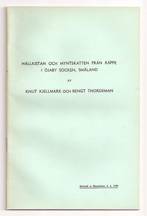 Thordeman, Bengt ; Kjellmark, Knut : Hällkistan och myntskatten från Räppe och Öjaby socken, Småland