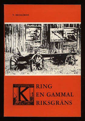 Thore Brogårdh : Kring en gammal riksgräns