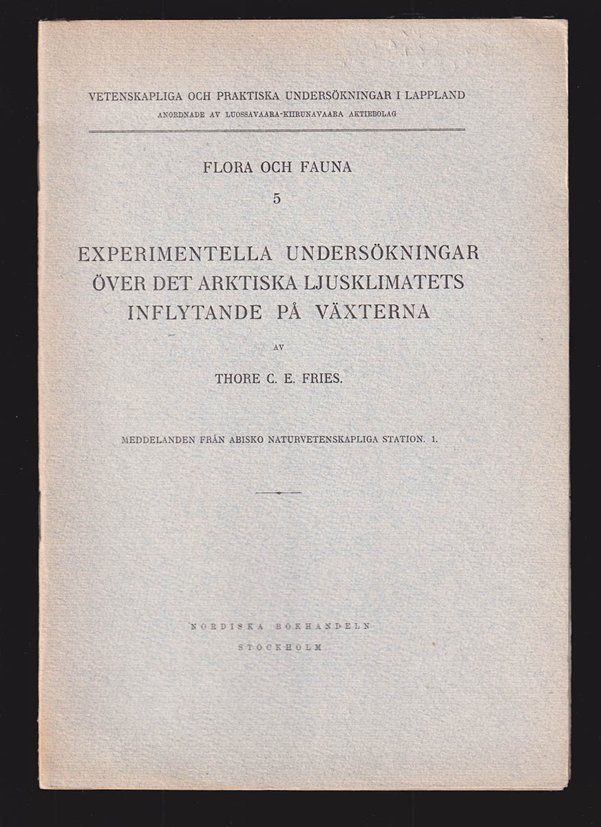 Thore C. E. Fries : Experimentella undersökningar över det arktiska ljusklimatets inflytande på växterna