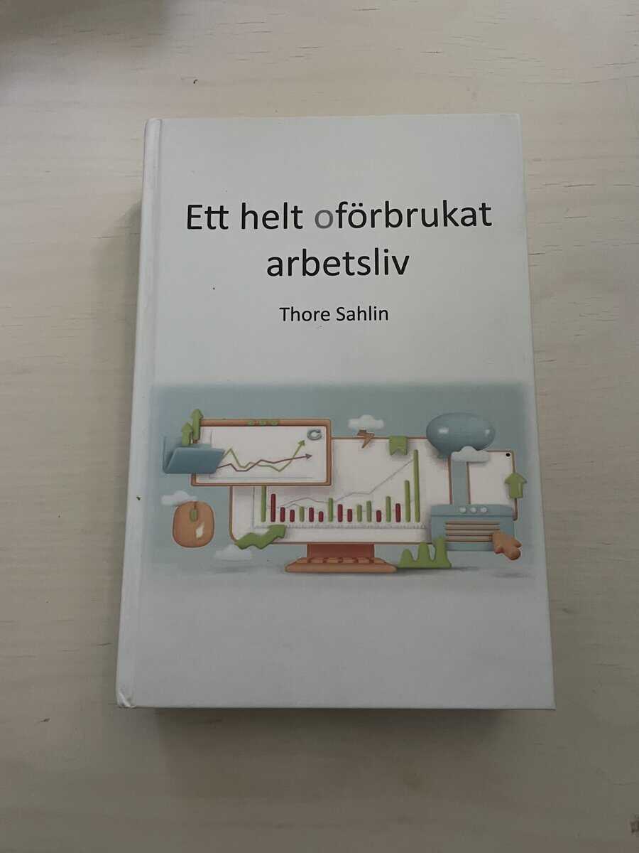 Thore Sahlin : Ett helt oförbrukat arbetsliv