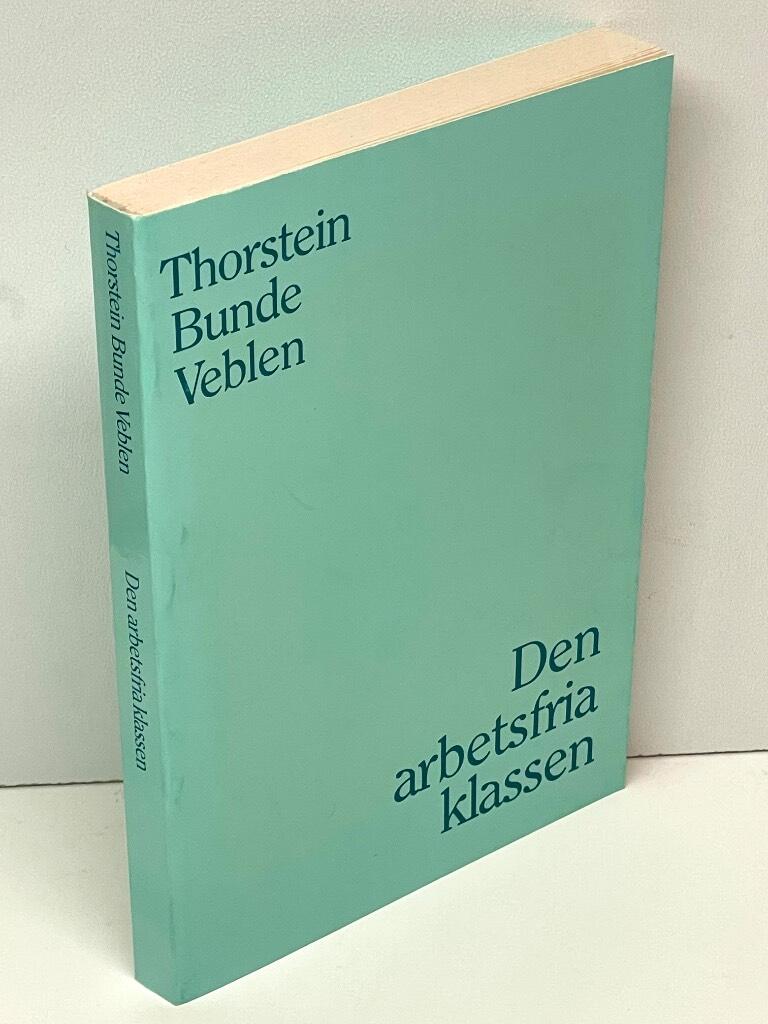 Thorstein Bunde Veblen : Den arbetsfria klassen
