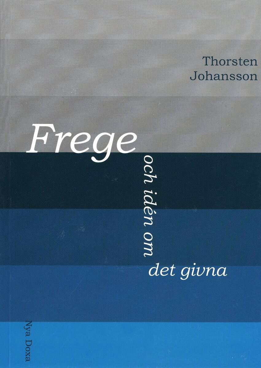Thorsten Johansson : Frege och idén om det givna
