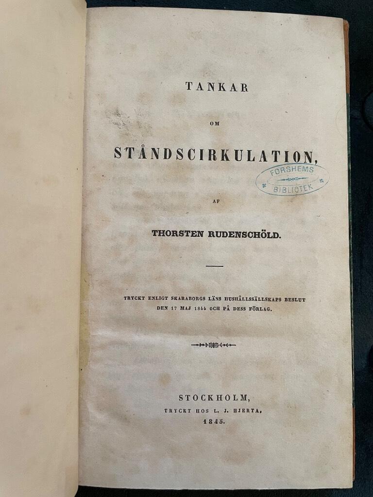 Thorsten Rudenschöld : Tankar om Ståndscirkulation. Tryckt enligt Skaraborgs Läns Hushållssällskaps beslut den 17 Maj 1844 och på dess förlag.